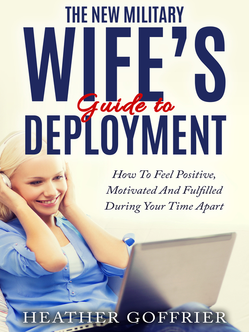 Title details for The New Military Wife's Guide to Deployment by Heather Goffrier - Available